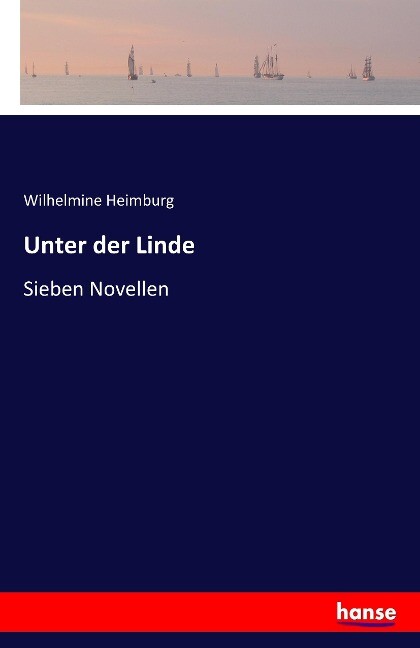 Unter der Linde - Wilhelmine Heimburg