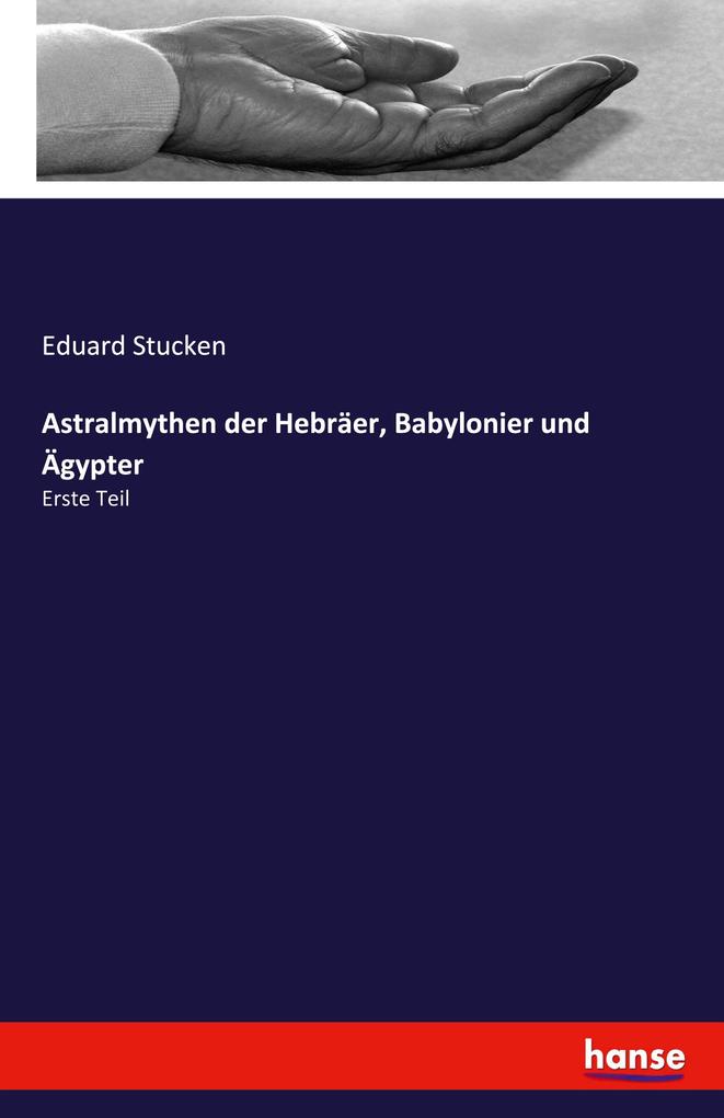 Astralmythen der Hebräer Babylonier und Ägypter