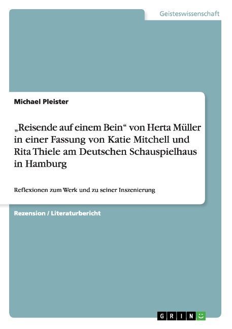 'Reisende auf einem Bein' von Herta Müller in einer Fassung von Katie Mitchell und Rita Thiele am Deutschen Schauspielhaus in Hamburg - Michael Pleister