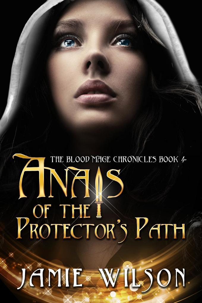 Anais of the Protector‘s Path (Blood Mage Chronicles #4)