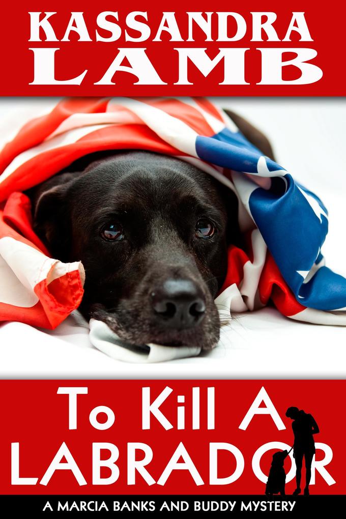 To Kill a Labrador (A Marcia Banks and Buddy Mystery #0.5)