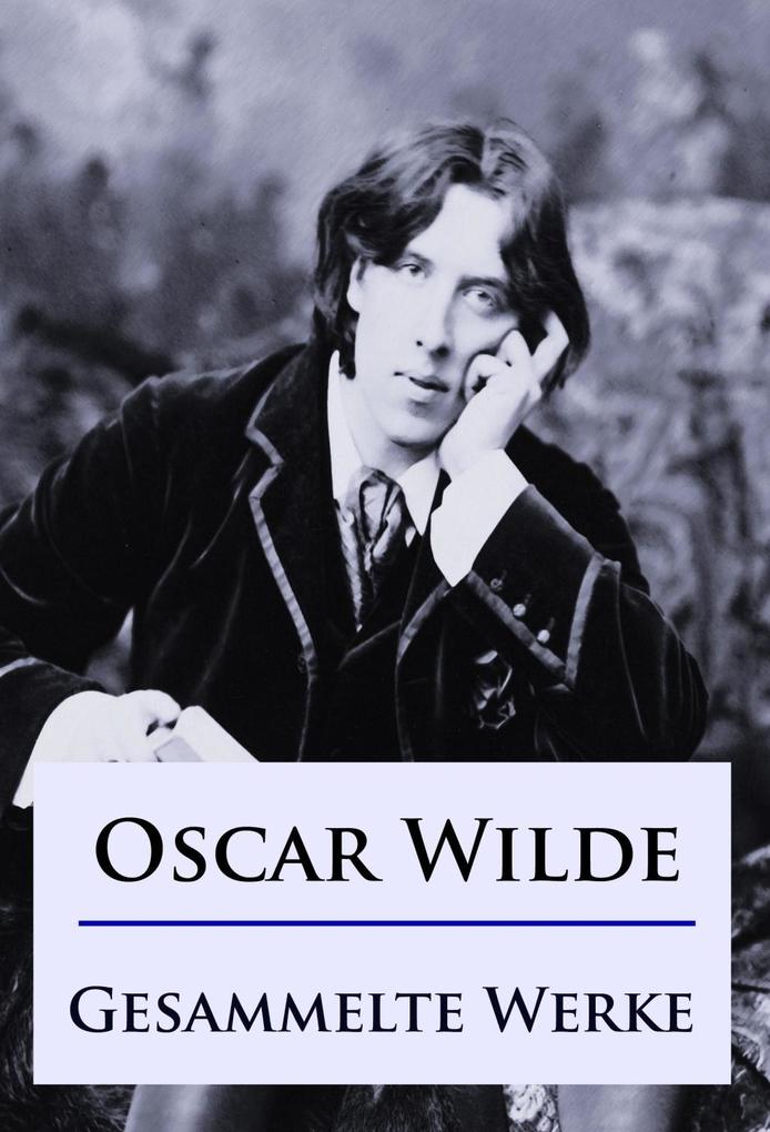 Oscar Wilde Gesammelte Werke (eBook epub), Oscar Wilde
