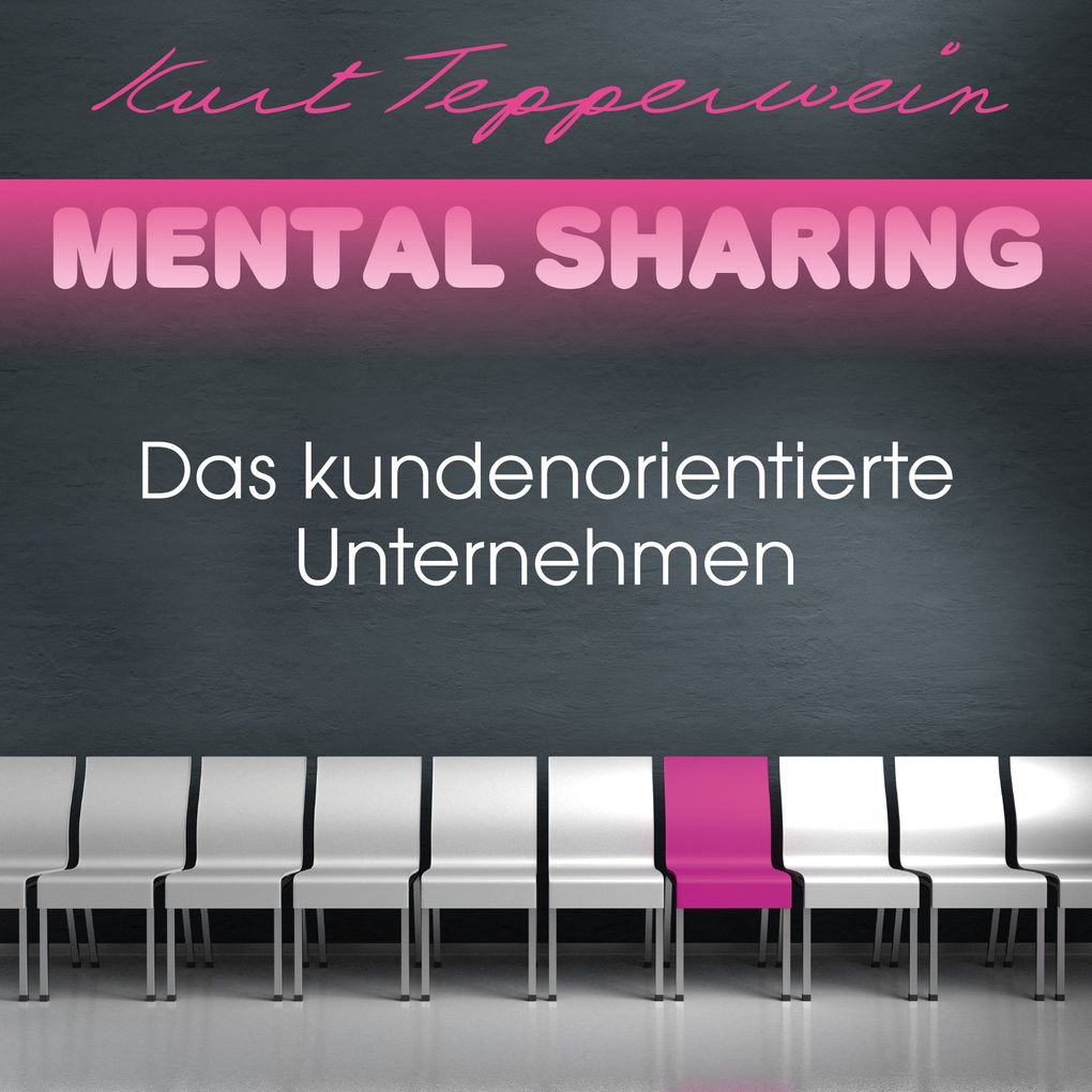 Mental Sharing: Das kundenorientierte Unternehmen