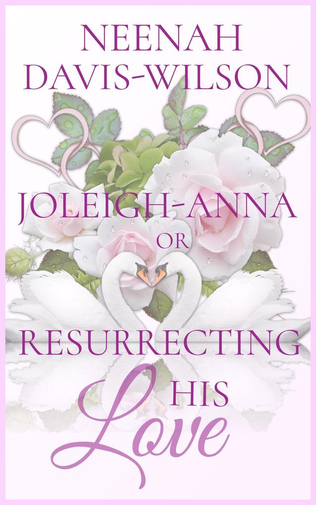 Joleigh-Anna or Resurrecting His Love (DreamWynd Whispers Sweet Contemporary Romances #2)