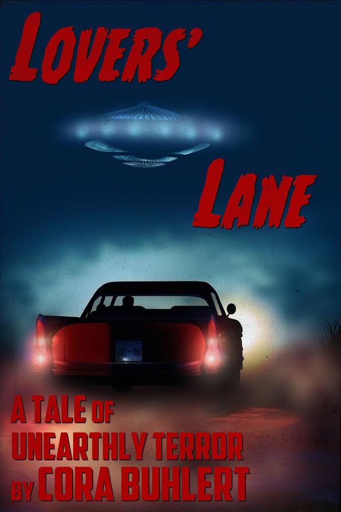 Lovers‘ Lane (The Day the Saucers Came... #4)