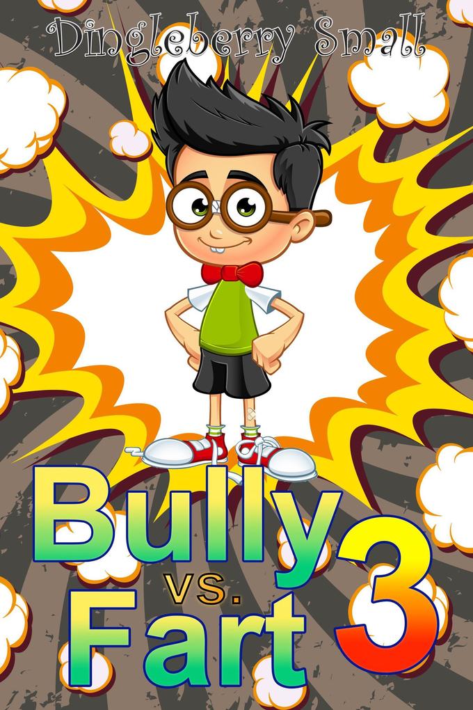 Bully vs. Fart 3: Liquid Menace