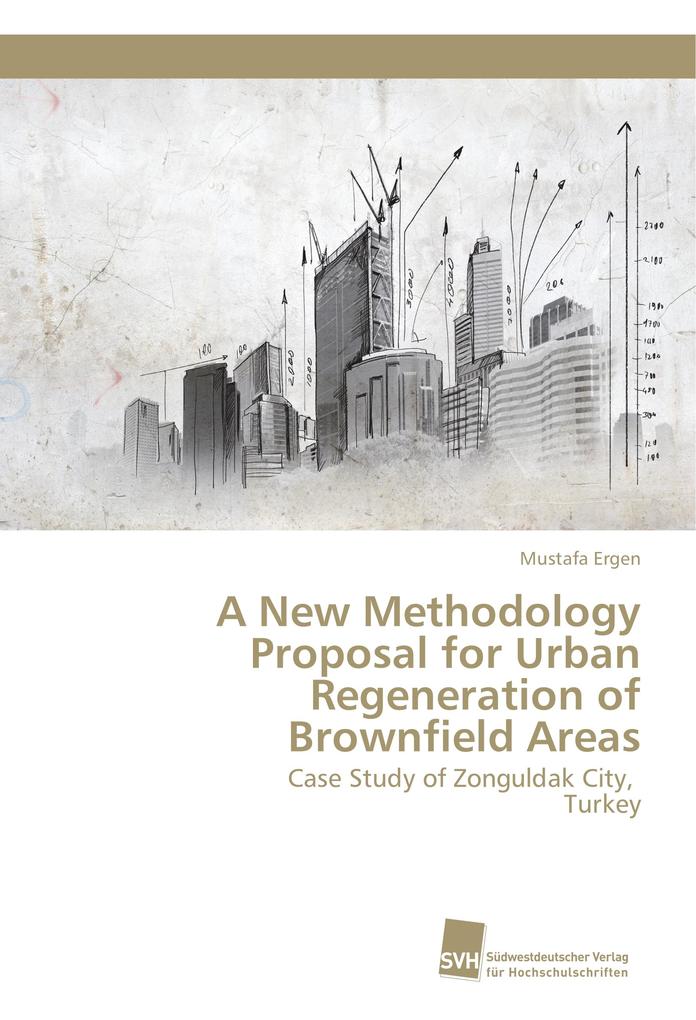 A New Methodology Proposal for Urban Regeneration of Brownfield Areas