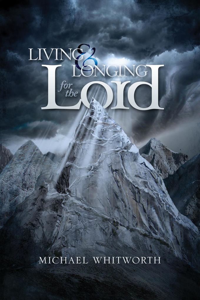 Living & Longing for the Lord: A Guide to 1-2 Thessalonians (Guides to God‘s Word #47)