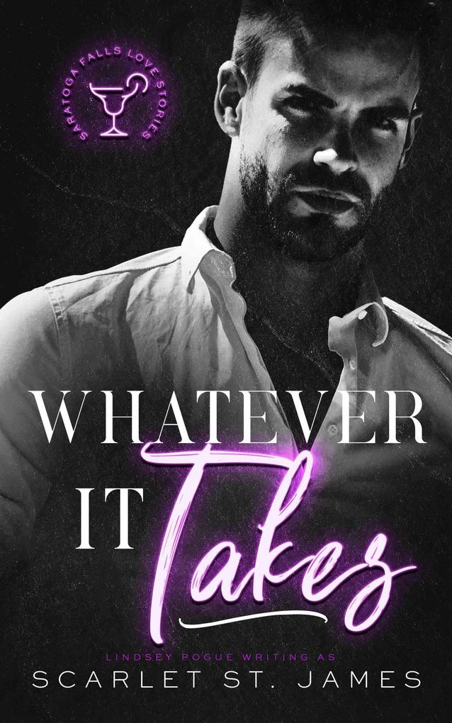 Whatever It Takes: A Small Town Second-Chance New Adult Romance (A Saratoga Falls Love Story #1)