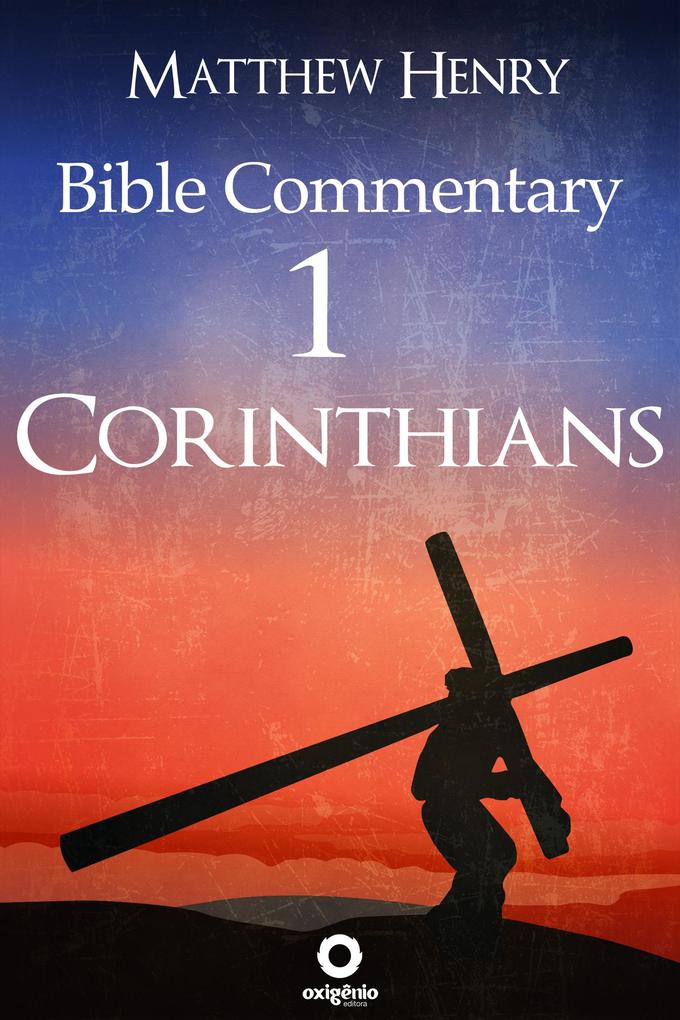 First Epistle to the Corinthians - Complete Bible Commentary Verse by Verse - Matthew Henry