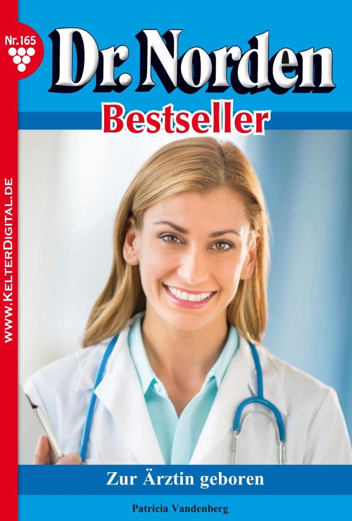Dr. Norden Bestseller 165 - Arztroman
