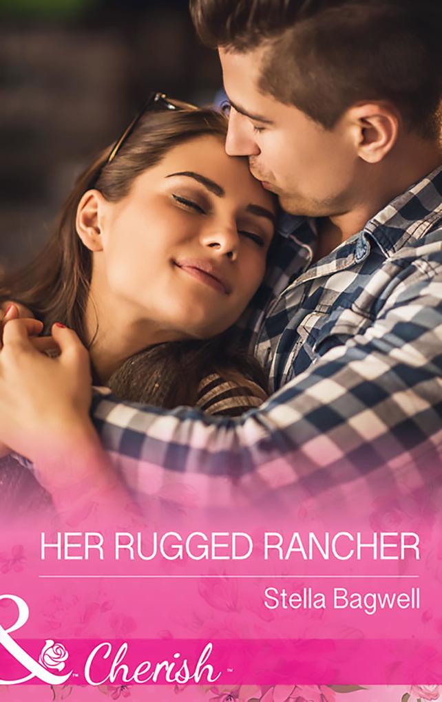 Her Rugged Rancher (Men of the West Book 34) (Mills & Boon Cherish)