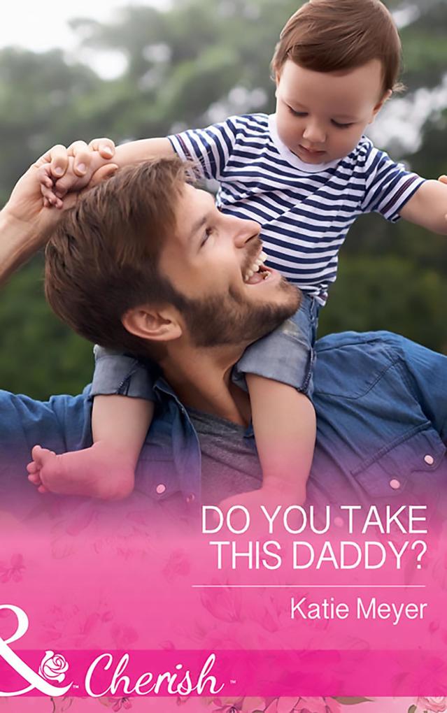 Do You Take This Daddy? (Mills & Boon Cherish) (Paradise Animal Clinic Book 3)