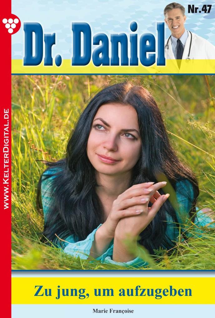 Dr. Daniel 47 - Arztroman