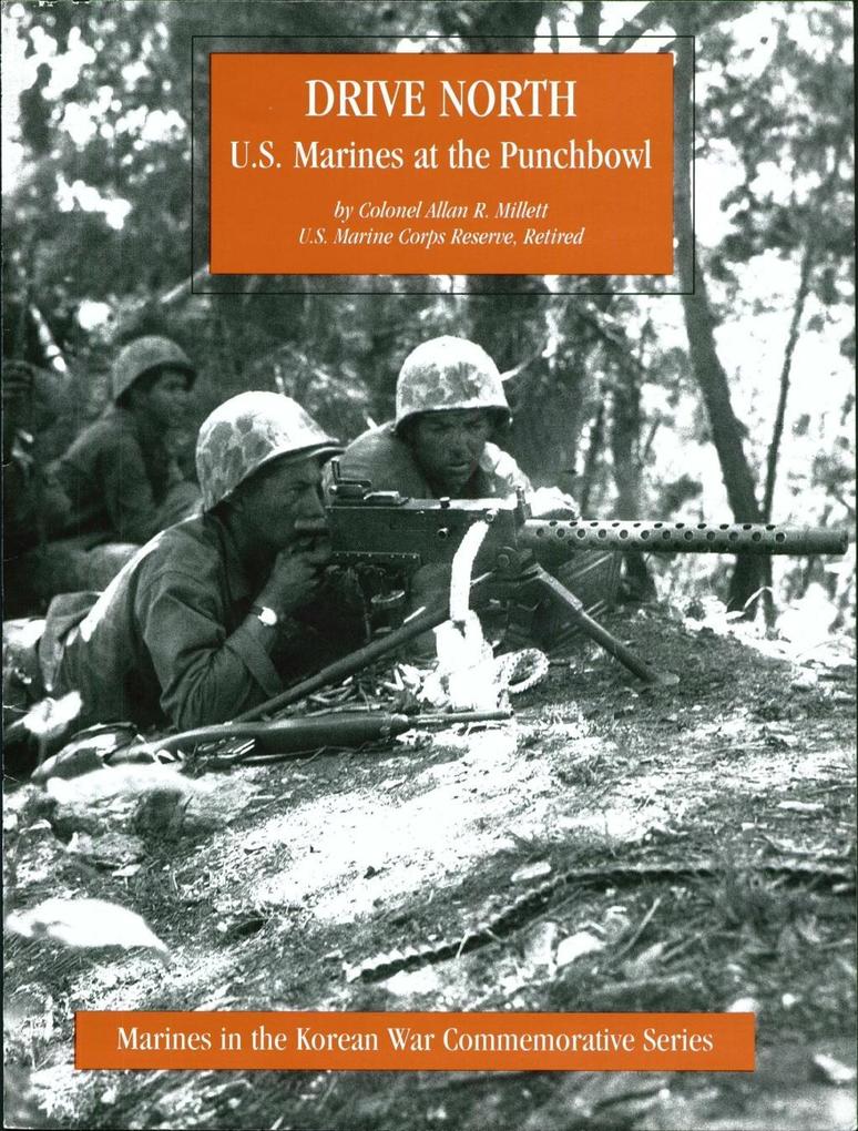 DRIVE NORTH - U.S. Marines At The Punchbowl [Illustrated Edition]