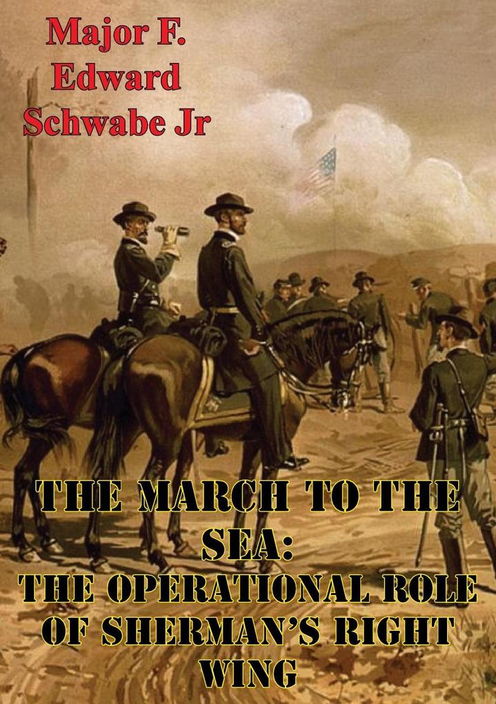 March To The Sea: The Operational Role Of Sherman‘s Right Wing