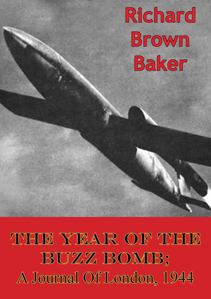 Year Of The Buzz Bomb; A Journal Of London 1944