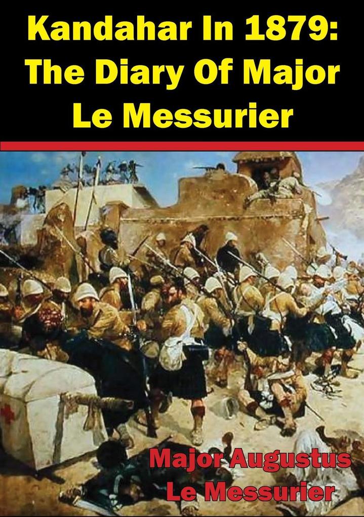 Kandahar In 1879: The Diary Of Major Le Messurier