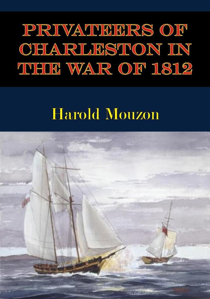 Privateers Of Charleston In The War Of 1812