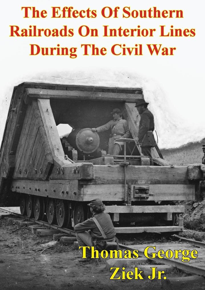 Effects Of Southern Railroads On Interior Lines During The Civil War