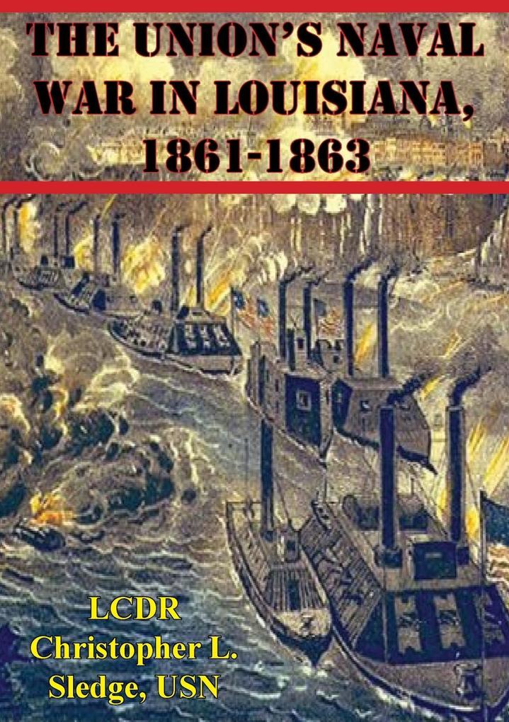 Union‘s Naval War In Louisiana 1861-1863