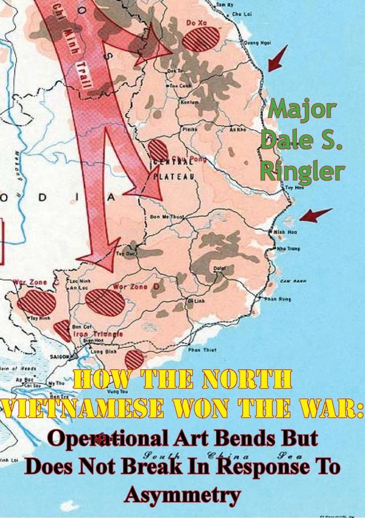 How The North Vietnamese Won The War: Operational Art Bends But Does Not Break In Response To Asymmetry