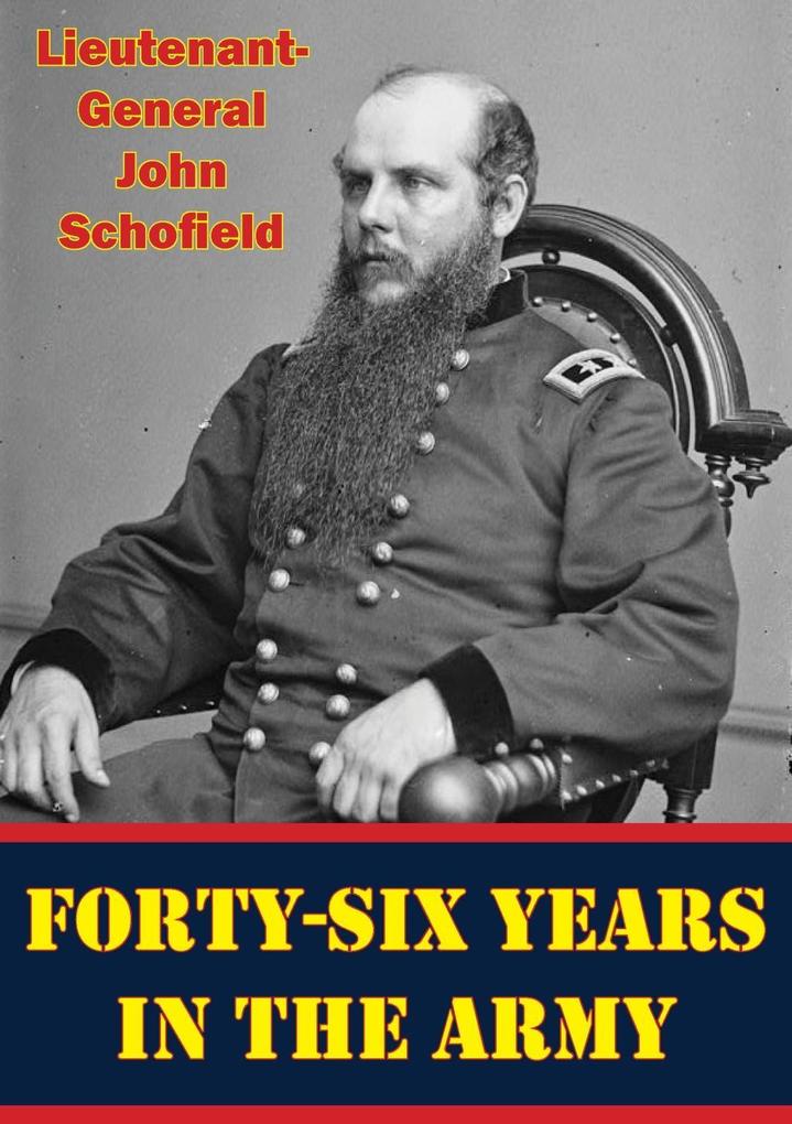 Forty-Six Years In The Army [Illustrated Edition]