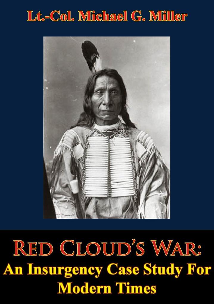 Red Cloud‘s War: An Insurgency Case Study For Modern Times