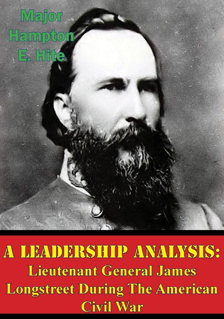 Leadership Analysis: Lieutenant General James Longstreet During The American Civil War