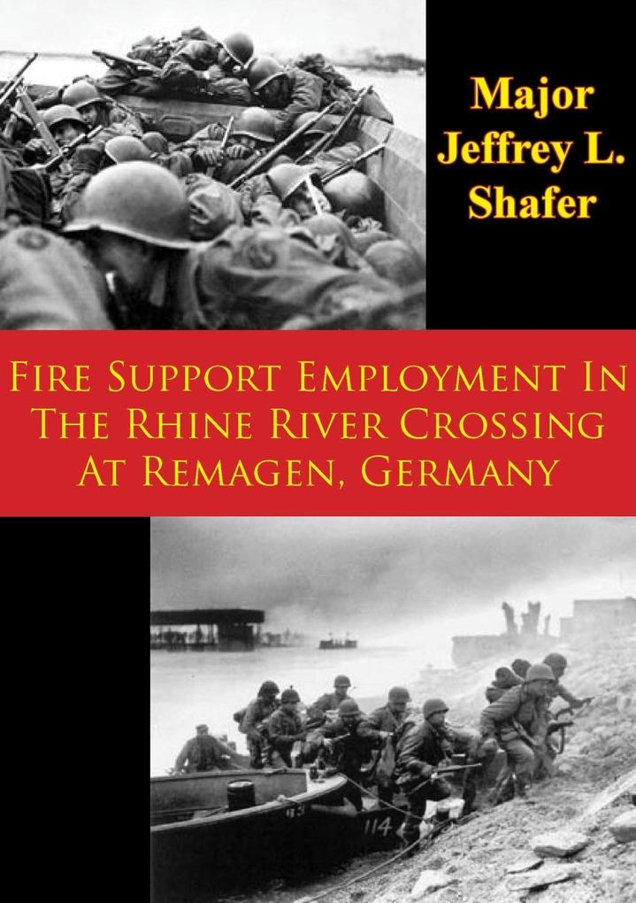 Fire Support Employment In The Rhine River Crossing At Remagen Germany