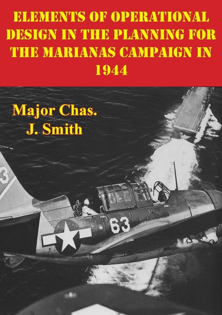 Elements Of Operational  In The Planning For The Marianas Campaign In 1944