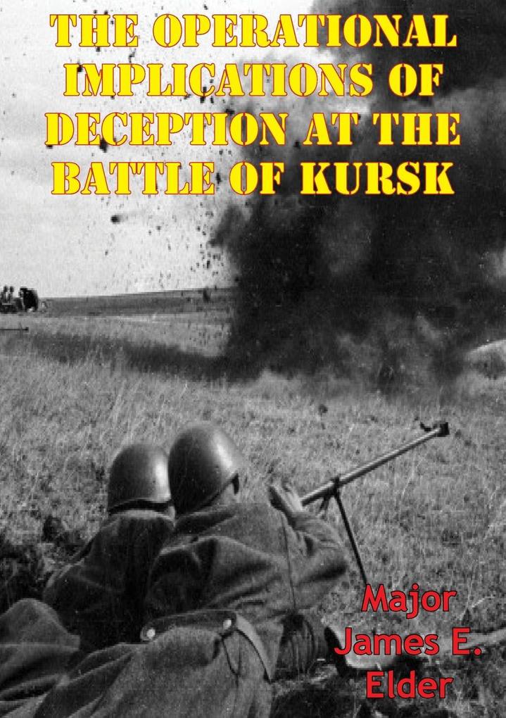 Operational Implications Of Deception At The Battle Of Kursk
