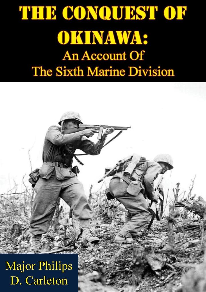 Conquest Of Okinawa: An Account Of The Sixth Marine Division