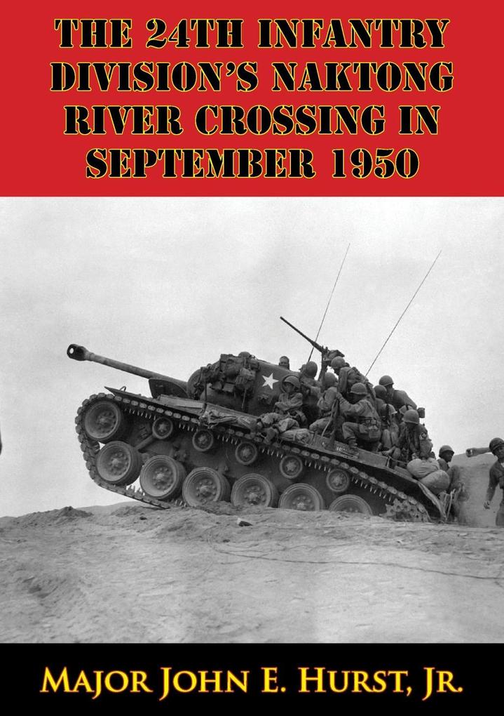 24th Infantry Division‘s Naktong River Crossing In September 1950