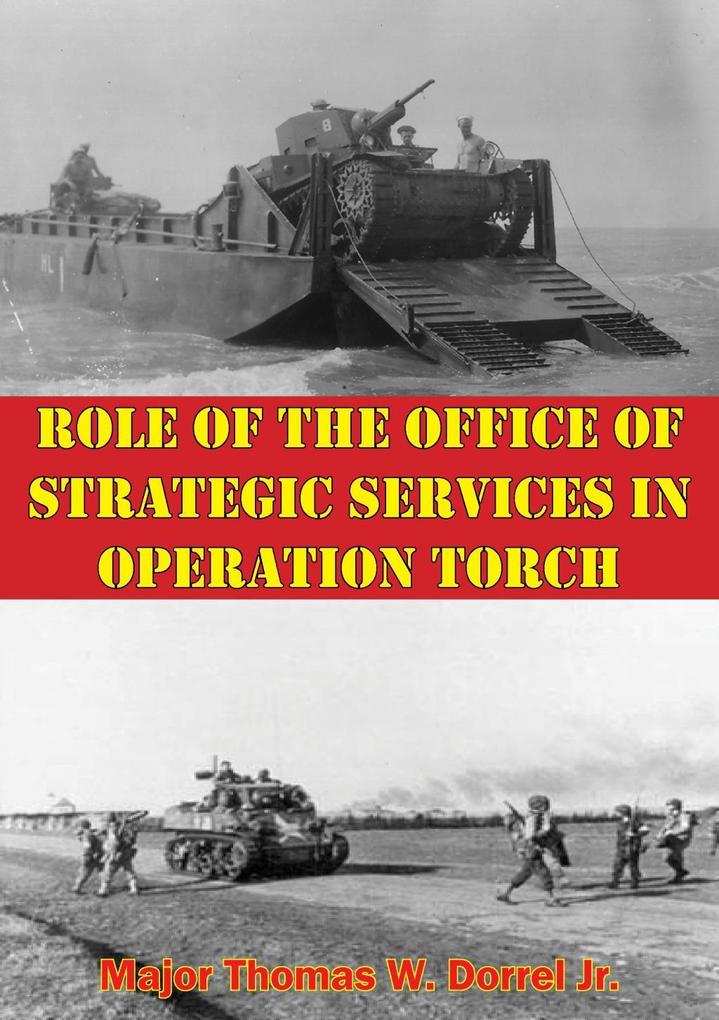 Role Of The Office Of Strategic Services In Operation Torch