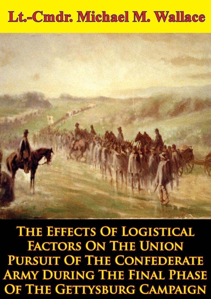 Effects Of Logistical Factors On The Union Pursuit Of The Confederate Army