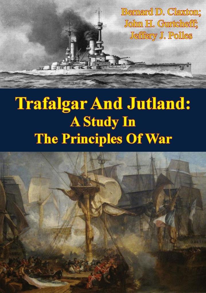 Trafalgar And Jutland: A Study In The Principles Of War