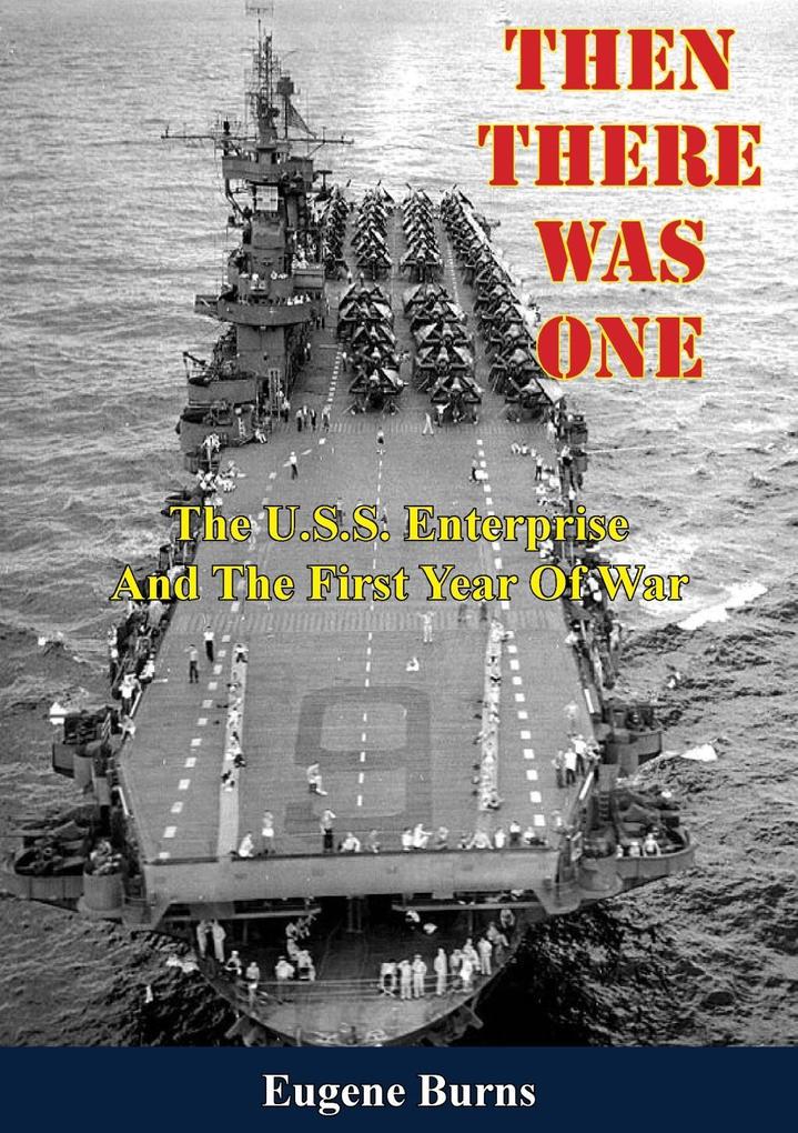 Then There Was One: The U.S.S. Enterprise And The First Year Of War
