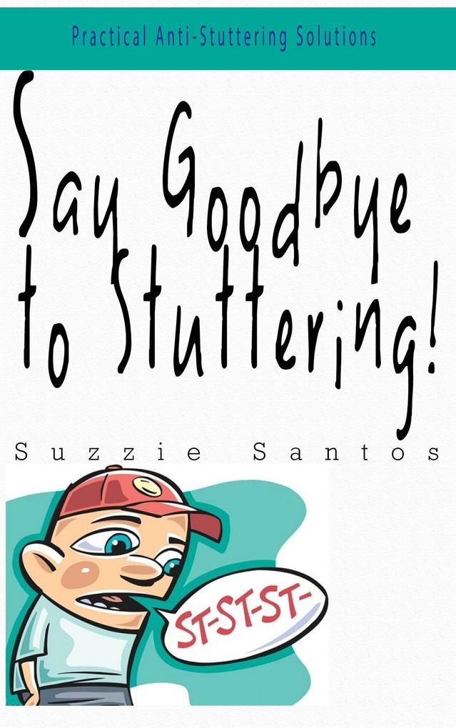 Say Goodbye To Stuttering