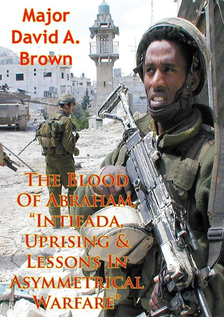 Blood Of Abraham &quote;Intifada Uprising & Lessons In Asymmetrical Warfare&quote;