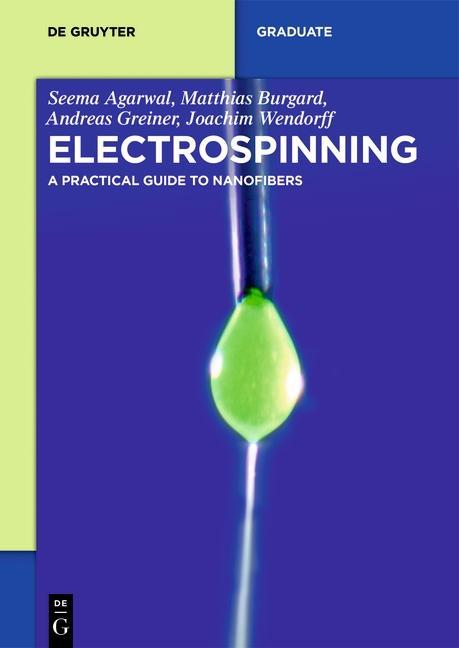 Electrospinning - Seema Agarwal/ Matthias Burgard/ Andreas Greiner/ Joachim Wendorff