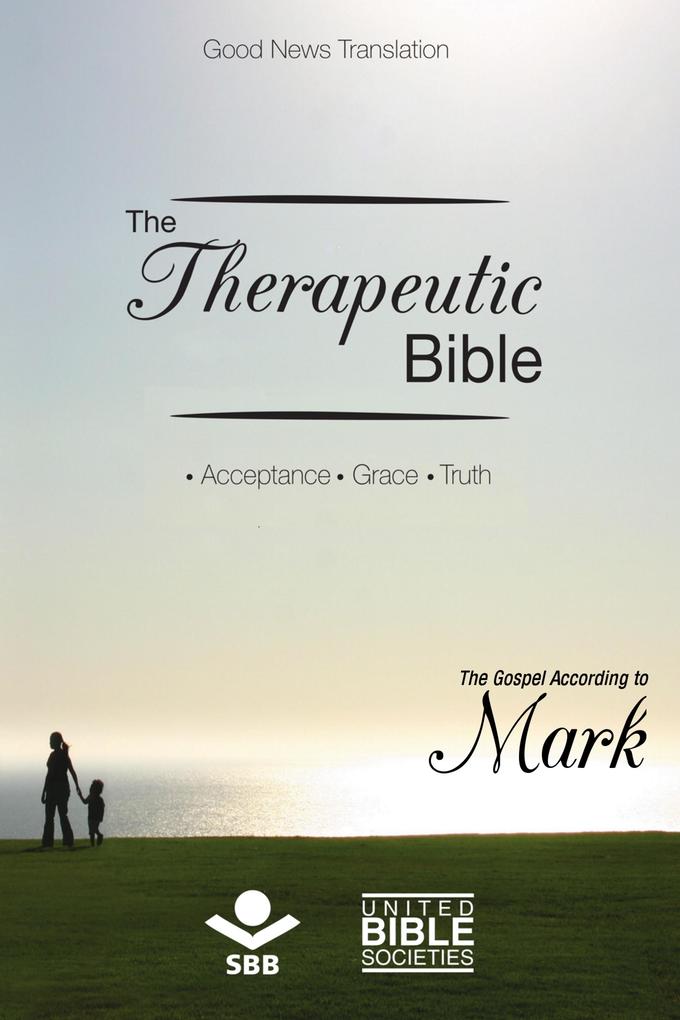 The Therapeutic Bible - The Gospel of Mark
