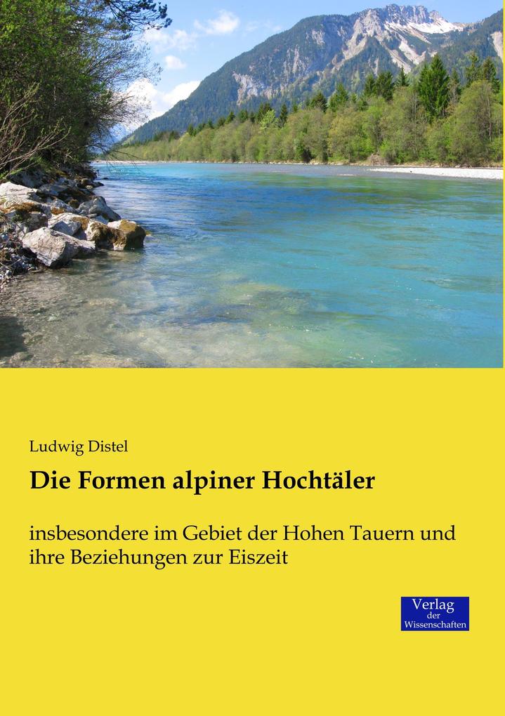 Die Formen alpiner Hochtäler