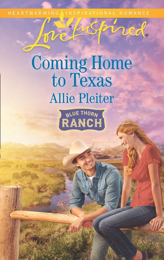 Coming Home To Texas (Mills & Boon Love Inspired) (Blue Thorn Ranch Book 2)