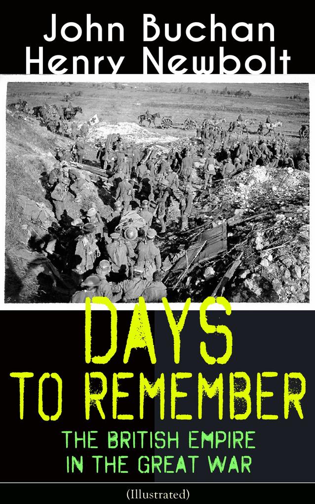 Days to Remember: The British Empire in the Great War (Illustrated)