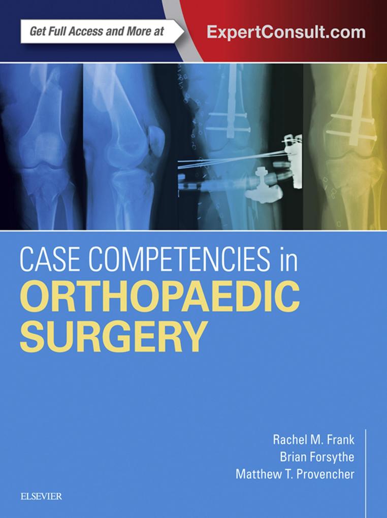 Case Competencies in Orthopaedic Surgery E-Book