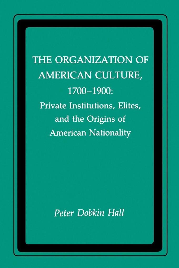 The Organization of American Culture 1700-1900