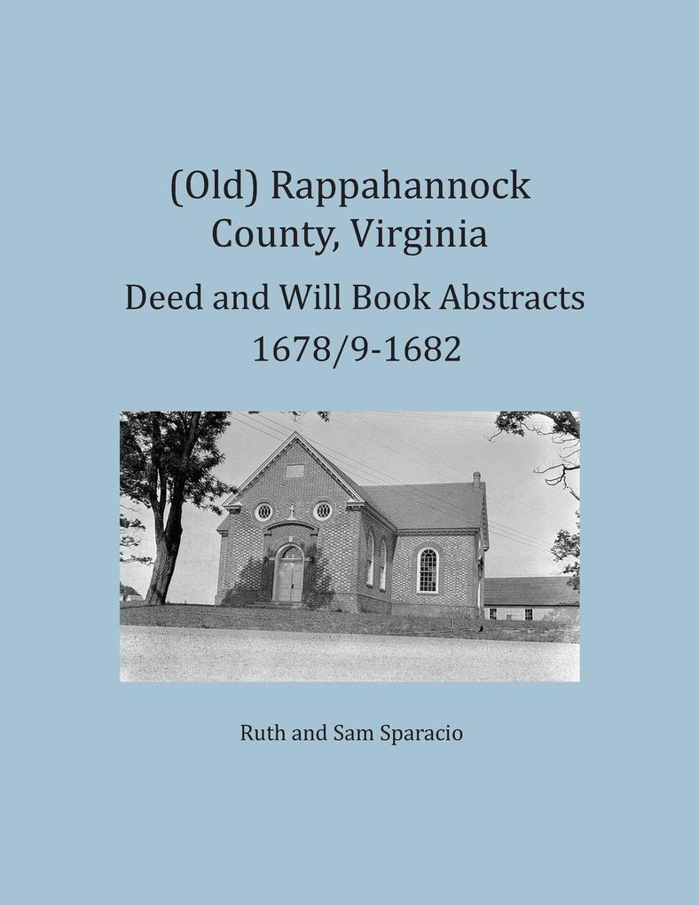 (Old) Rappahannock County Virginia Deed and Will Book Abstracts 1678/9-1682