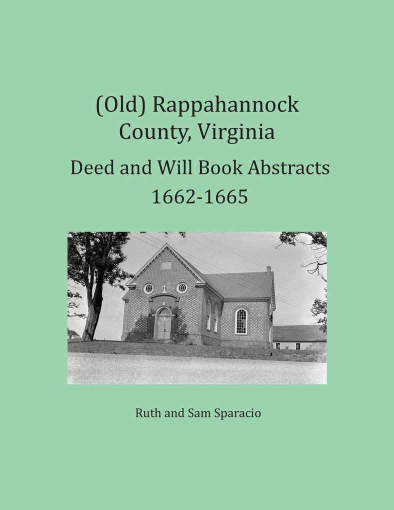 (Old) Rappahannock County Virginia Deed and Will Book Abstracts 1662-1665