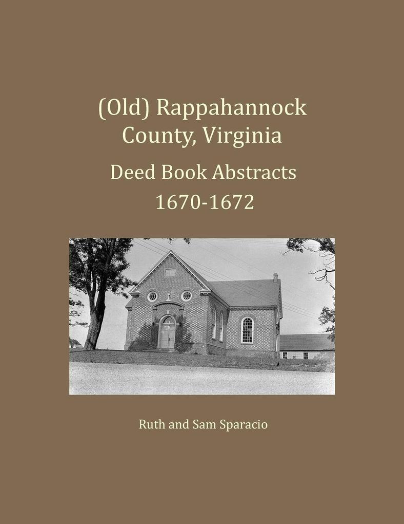 (Old) Rappahannock County Virginia Deed Book Abstracts 1670-1672